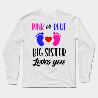 Pink or blue big sister loves you for gender reveal Long Sleeve T-Shirt